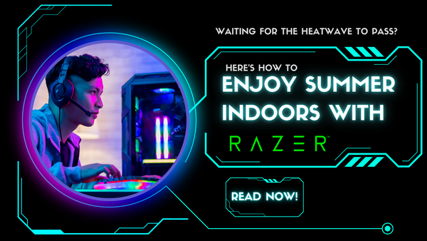 How to Enjoy Summer Indoors with Razer